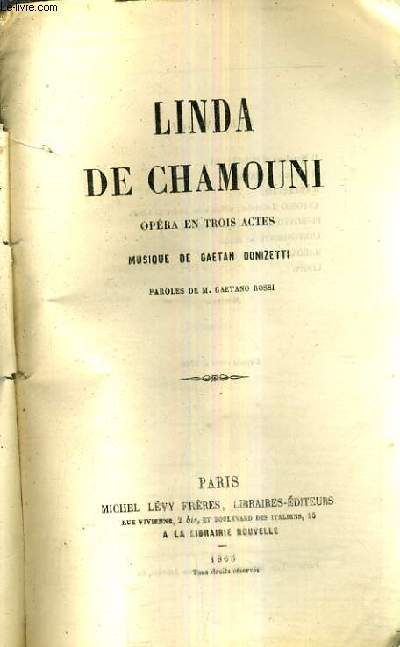 LINDA DE CHAMOUNI OPERA EN TROIS ACTES - MUSIQUE DE GAETAN DONIZETTI.