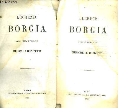 LUCRECE BORGIA OPERA EN TROIS ACTES - MUSIQUE DE DONIZETTI.