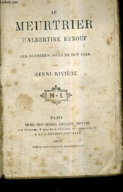 LE MEURTRIER D'ALBERTINE RENOUF - LES DERNIERS JOURS DE DON JUAN.