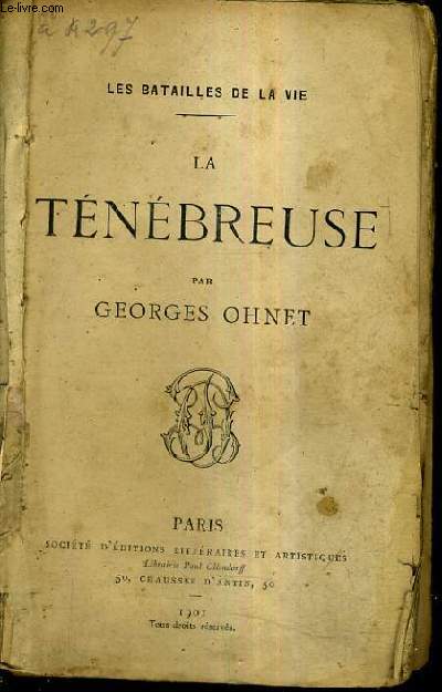 LES BATAILLES DE LA VIE / LA TENEBREUSE.