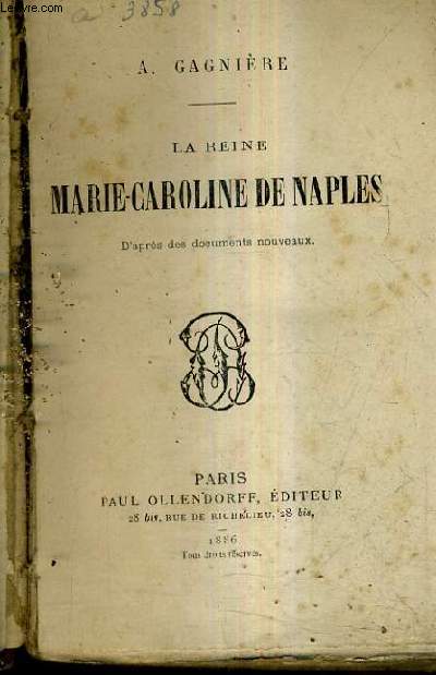 LA REINE MARIE CAROLINE DE NAPLES D'APRES DES DOCUMENTS NOUVEAUX.