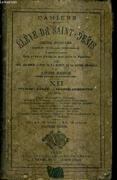 CAHIERS D'UNE ELEVE DE SAINT DENIS COURS D'ETUDES COMPLET ET GRADUE D'EDUCATION A SUIVRE EN 6 ANNEES SOIT DANS LA PENSIONS SOIT DANS LA FAMILLE / XII 6E ANNEE SECOND SEMESTRE / 5E EDITION.