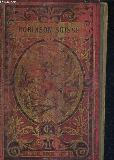 LE ROBINSON SUISSE OU HISTOIRE D'UNE FAMILLE SUISSE NAUFRAGE / NOUVELLE EDITION.