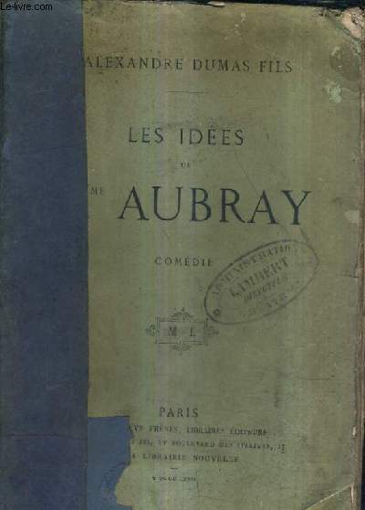 LES IDEES DE MME AUBRAY - COMEDIE EN QUATRE ACTES EN PROSE.