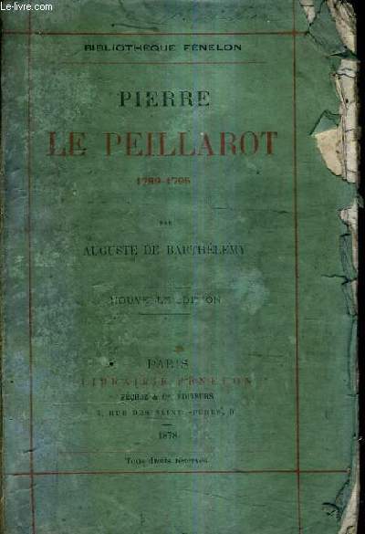 PIERRE LE PEILLAROT 1789-1795 / BIBLIOTHEQUE FENELON / NOUVELLE EDITION.