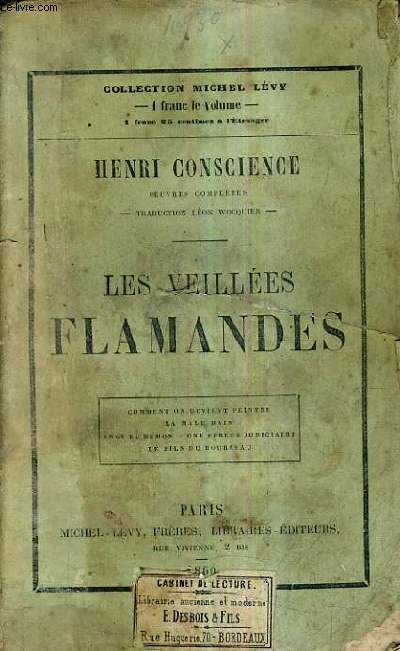 LES VEILLEES FLAMANDES - COMMENT ON DEVIENT PEINTRE - LA MALE MAIN - ANGE ET DEMON - UNE ERREUR JUDICIAIRE - LE FILS DU BOURREAU / NOUVELLE EDITION.