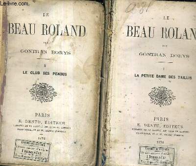 LE BEAU ROLAND / EN 2 TOMES / TOME 1 : LA PETITE DAME DES TAILLIS - TOME 2 : LE CLUB DES PENDUS.