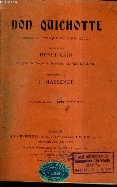 DON QUICHOTTE COMEDIE LYRIQUE EN CINQ ACTES - POEME DE HENRI CAIN D'APRES LA COMEDIE HEROIQUE DE LE LORRAIN - MUSIQUE DE J.MASSENET.