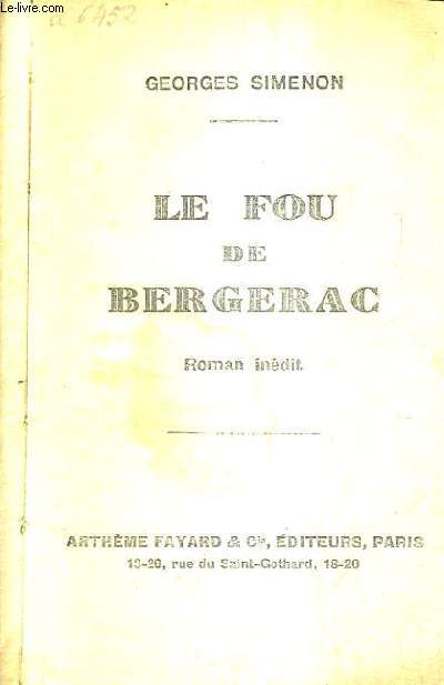 LE FOU DE BERGERAC - ROMAN INEDIT.
