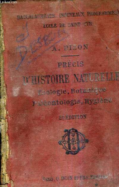 PRECIS D'HISTOIRE NATURELLE ZOOLOGIE BOTANIQUE PALEONTOLOGIE HYGIENE A L'USAGE DES CANDIDATS AUX DIFFERENTS BACCALAUREATS ET CONFORME AUX PROGRAMMES DU 31 MAI 1902 / 2E EDITION REVUE ET CORRIGEE.