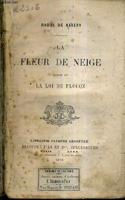 LA FLEUR DE NEIGE SUIVIE DE LA LOI DE PLOCQZ.