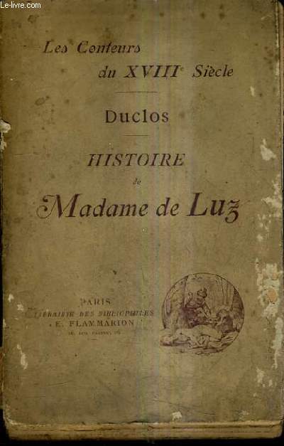 HISTOIRE DE MADAME DE LUZ / LES CONTEURS DU XVIIIE SIECLE.