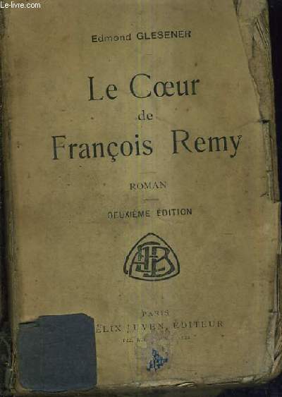 LE COEUR DE FRANCOIS REMY / ROMAN / 2E EDITION.