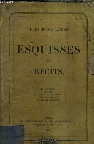 ESQUISSES ET RECITS - LA JAGUERRE PROSPER MINE ET CONTRE MINE L'ILE DE CABBERA LA GRANDE PERRIERE.