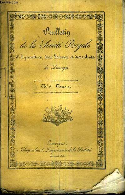 BULLETIN DE LA SOCIETE ROYALE D'AGRICULTURE SCIENCES ET ARTS DE LIMOGES N6 TOME 2 - sur l'avantage et la possibilit de naturaliser en france de nouvelles plantes et de nouveaux animaux .