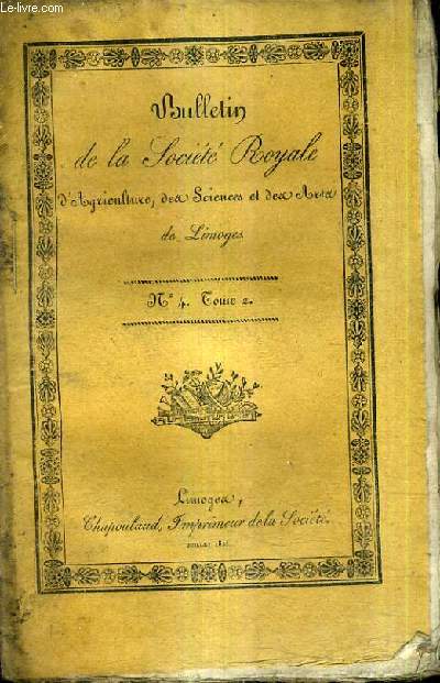 BULLETIN DE LA SOCIETE ROYALE D'AGRICULTURE SCIENCES ET ARTS DE LIMOGES N4 TOME 2 - Rflexions sur l'tat de l'agriculture dans le dpartrement de la haute vienne - observations sur la culture de 6 varits de turneps - lettre de M.Maurice A etc.