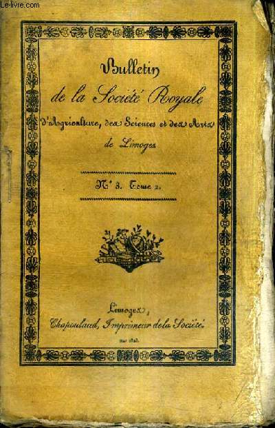 BULLETIN DE LA SOCIETE ROYALE D'AGRICULTURE SCIENCES ET ARTS DE LIMOGES N3 TOME 2 - lettre de M.Bouillon en forme de mmoire sur la transformation des schoirs ordinaires  chtaignes en schoirs  courant d'air etc.