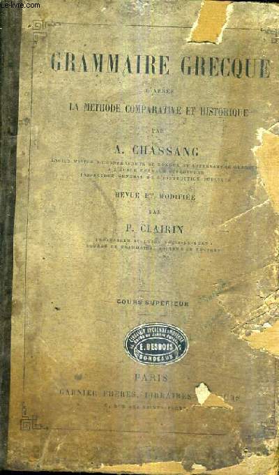 GRAMMAIRE GRECQUE D'APRES LA METHODE COMPARATIVE ET HISTORIQUE / REVUE ET MODIFIE PAR P.CLAIRIN - COURS SUPERIEUR.
