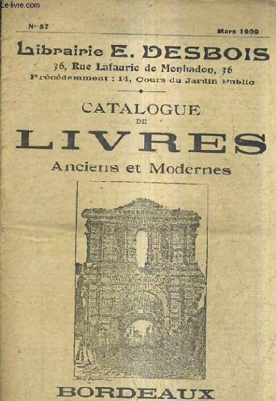 CATALOGUE LIBRAIRIE E.DESBOIS - CATALOGUE DE LIVRES ANCIENS ET MODERNES N87 MARS 1909 .