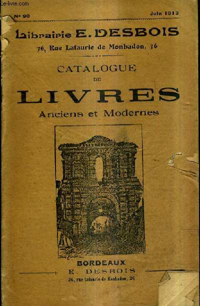 CATALOGUE LIBRAIRIE E.DESBOIS - CATALOGUE DE LIVRES ANCIENS ET MODERNES N90 JUIN 1913.