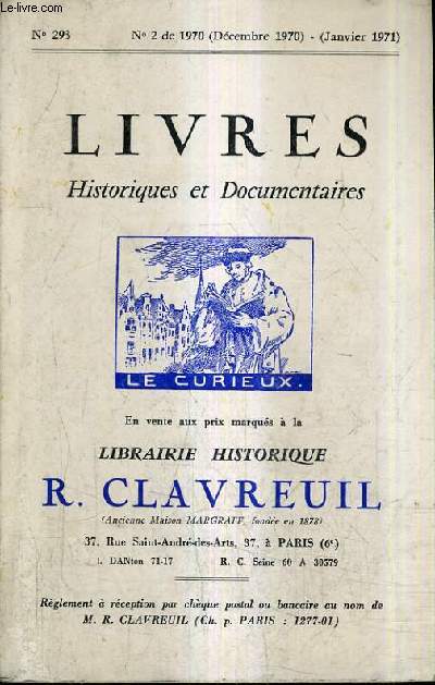 CATALOGUE DE LA LIBRAIRIE HISTORIQUE JEAN CLAVREUIL N293 N2 DE 1970 1971 DECEMBRE 1970 JANVIER 1971 - LIVRES HISTORIQUES ET DOCUMENTAIRES.