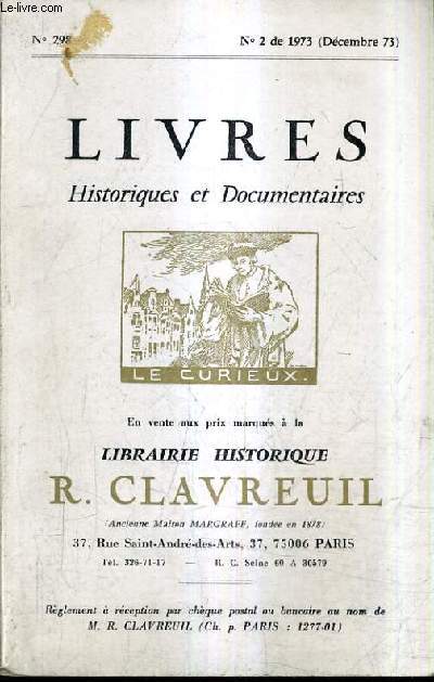 CATALOGUE DE LA LIBRAIRIE HISTORIQUE JEAN CLAVREUIL N298 N2 DE 1973 LIVRES HISTORIQUES ET DOCUMENTAIRES.