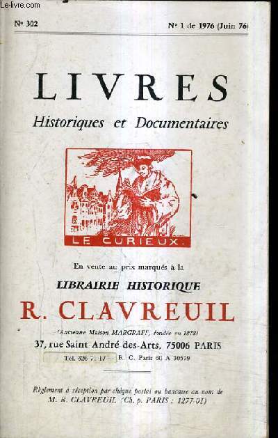 CATALOGUE DE LA LIBRAIRIE HISTORIQUE JEAN CLAVREUIL N302 N1 DE 1976 JUIN .