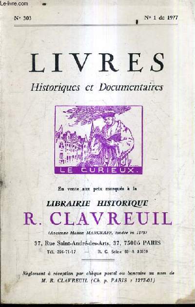 CATALOGUE DE LA LIBRAIRIE HISTORIQUE JEAN CLAVREUIL N303 N1 DE 1977 - LIVRES HISTORIQUES ET DOCUMENTAIRES.
