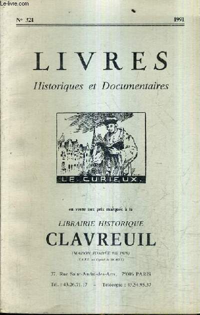 CATALOGUE DE LA LIBRAIRIE HISTORIQUE JEAN CLAVREUIL N321 1991 LIVRES HISTORIQUES ET DOCUMENTAIRES.