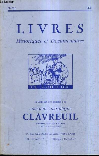 CATALOGUE DE LA LIBRAIRIE HISTORIQUE JEAN CLAVREUIL N322 1992 LIVRES HISTORIQUES ET DOCUMENTAIRES.