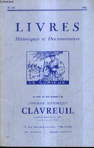 CATALOGUE DE LA LIBRAIRIE HISTORIQUE JEAN CLAVREUIL N322 1992 LIVRES HISTORIQUES ET DOCUMENTAIRES.