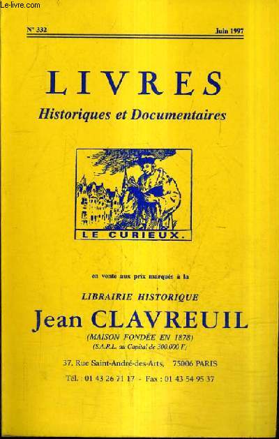 CATALOGUE DE LA LIBRAIRIE HISTORIQUE JEAN CLAVREUIL N332 JUIN 1997 - LIVRES HISTORIQUES ET DOCUMENTAIRES.
