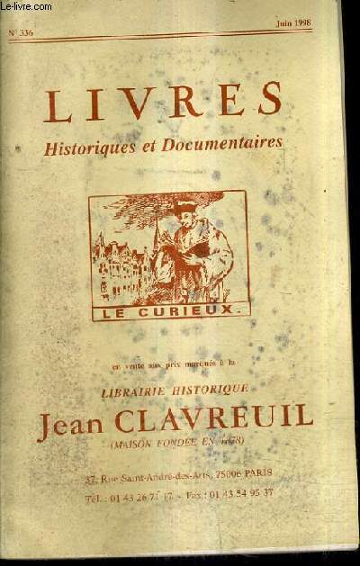 CATALOGUE DE LA LIBRAIRIE HISTORIQUE JEAN CLAVREUIL N336 JUIN 1998 - LIVRES HISTORIQUES ET DOCUMENTAIRES.