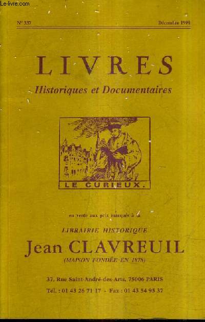 CATALOGUE DE LA LIBRAIRIE HISTORIQUE JEAN CLAVREUIL N337 DECEMBRE 1998 LIVRES HISTORIQUES ET DOCUMENTAIRES.