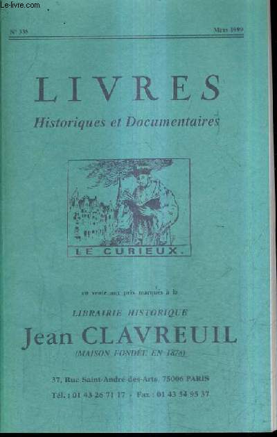 CATALOGUE DE LA LIBRAIRIE HISTORIQUE JEAN CLAVREUIL N338 MARS 1999 LIVRES HISTORIQUES ET DOCUMENTAIRES.