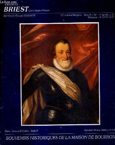 CATALOGUE DE VENTES AUX ENCHERES - SOUVENIRS HISTORIQUES DE LA MAISON DE BOURBON - MERCREDI 16 MAI 1990 A 14H30 PARIT DROUOT RICHELIEU SALLE 8.