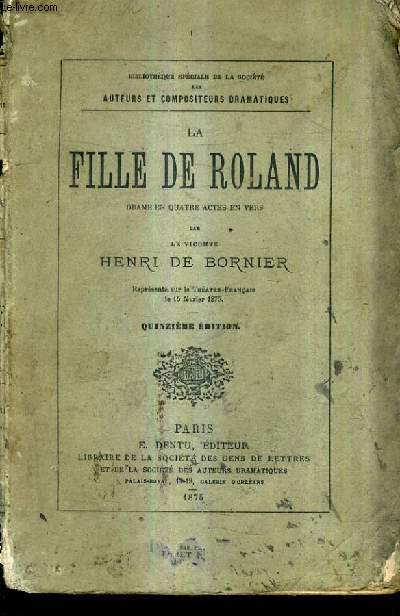 LA FILLE DE ROLAND DRAME EN QUATRE ACTES EN VERS / 15E EDITION.