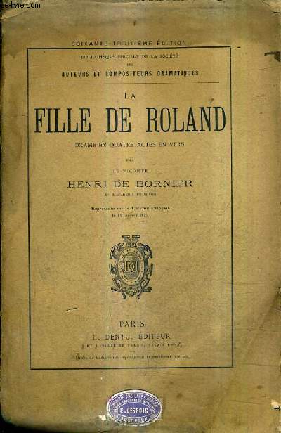 LA FILLE DE ROLAND DRAME EN QUATRE ACTES EN VERS / 63E EDITION.