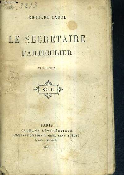 LE SECRETAIRE PARTICULIER / 2E EDITION.