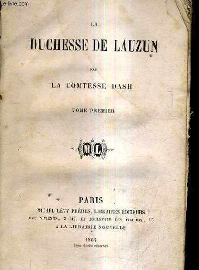 LA DUCHESSE DE LAUZUN - TOME 1.