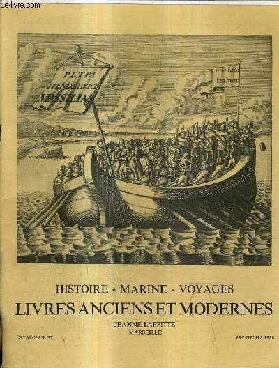CATALOGUE DE LA LIBRAIRIE JEANNE LAFFITTE N35 PRINTEMPS 1988 - HISTOIRE MARINE VOYAGES LIVRES ANCIENS ET MODERNES.