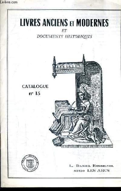 CATALOGUE DE LA LIBRAIRIE DANIEL ROSSIGNOL - LIVRES ANCIENS ET MODERNES ET DOCUMENTS HISTORIQUES CATALOGUE N13.