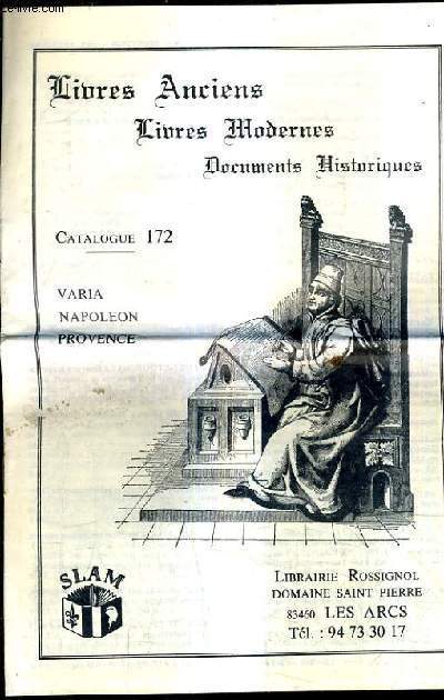 CATALOGUE DE LA LIBRAIRIE ROSSIGNOL DOMAINE SAINT PIERRE - LIVRES ANCIENS LIVRES MODERNES DOCUMENTS HISTORIQUES - CATALOGUE 172 - VARIA NAPOLEON PROVENCE.