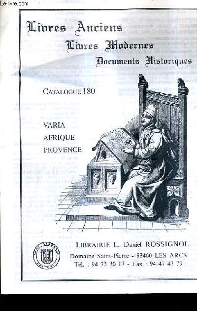 CATALOGUE DE LA LIBRAIRIE DANIEL ROSSIGNOL - LIVRES ANCIENS LIVRES MODERNES DOCUMENTS HISTORIQUES - CATALOGUE N180 - VARIA AFRIQUE PROVENCE.