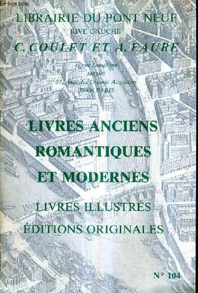 CATALOGUE DE LA LIBRAIRIE DU PONT NEUF RIVE GAUCHE C.COULET ET A.FAURE N104 LIVRES ANCIENS ROMANTIQUES ET MODERNES LIVRES ILLUSTRES EDITIONS ORIGINALES.