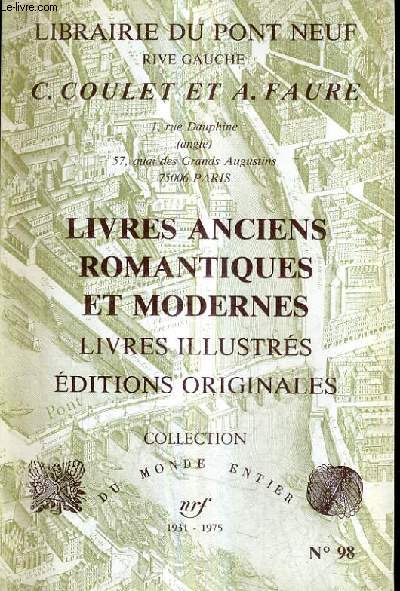 CATALOGUE DE LA LIBRAIRIE DU PONT NEUF RIVE GAUCHE C.COULET ET A.FAURE LIVRES ANCIENS ROMANTIQUES ET MODERNES LIVRES ILLUSTRES EDITIONS ORIGINALES N98.