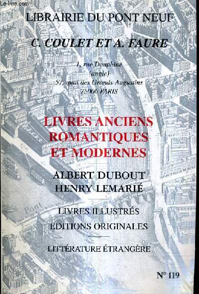 CATALOGUE DE LA LIBRAIRIE DU PONT NEUF C.COULET ET A. FAURE LIVRES ANCIENS ROMANTIQUES ET MODERNES ALBERT DUBOUT HENRY LEMARIE LIVRES ILLUSTRES EDITIONS ORIGINALES LITTERATURE ETRANGERE N119.