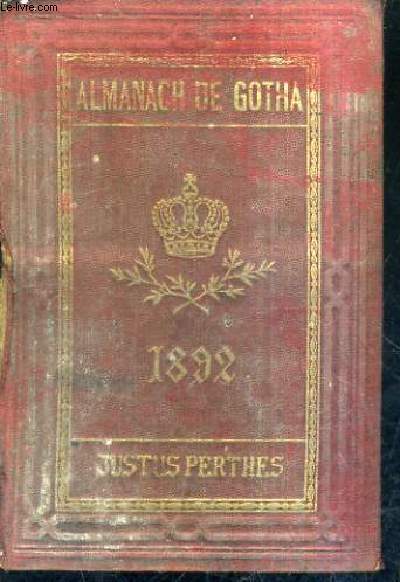 ALMANACH DE GOTHA - ANNUAIRE GENEALOGIQUE DIPLOMATIQUE ET STATISTIQUE 1892 - 129E ANNEE.