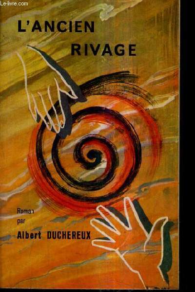L'ANCIEN RIVAGE - ROMAN - EDITION ORIGINALE.