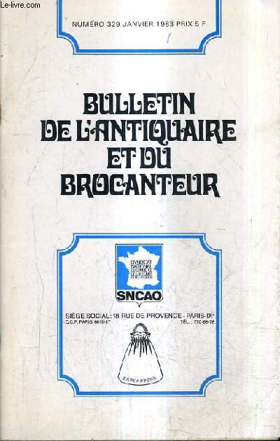 BULLETIN DE L'ANTIQUAIRE ET DU BROCANTEUR N329 JANVIER 1983 - 1983 anne grise anne rose - rapport moral - les petits cours le charles X - initiation comptable et fiscale spcialise - bilan au 31 dcembre 1982 etc.